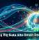 Turning Big Data Into Smart Decisions
